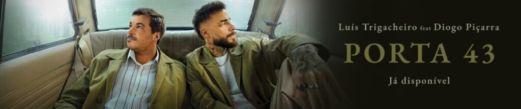 Luís Trigacheiro en Diogo Piçarra - Porta 43 (single) 