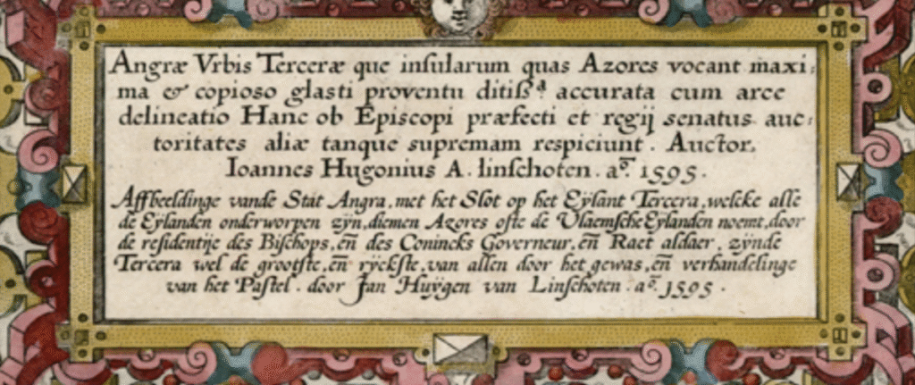 Detail uit bovenstaand werk van Jan Huyghe van Linschoten: 'Azores ofte de Vlaemsche Eylanden'
